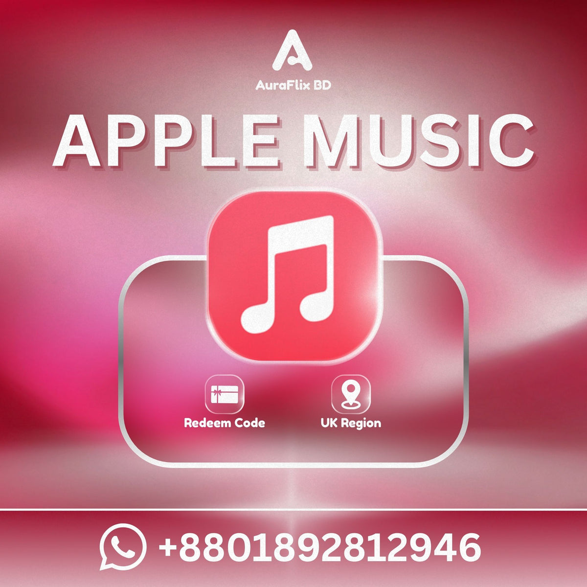 Promotional graphic for Apple Music with the AuroFlix BD logo at the top, large white 'APPLE MUSIC' text, a red music note icon inside a rounded square, and text indicating 'Redeem Code' and 'UK Region'. A WhatsApp-style phone icon and phone number are shown at the bottom on a pink gradient background.